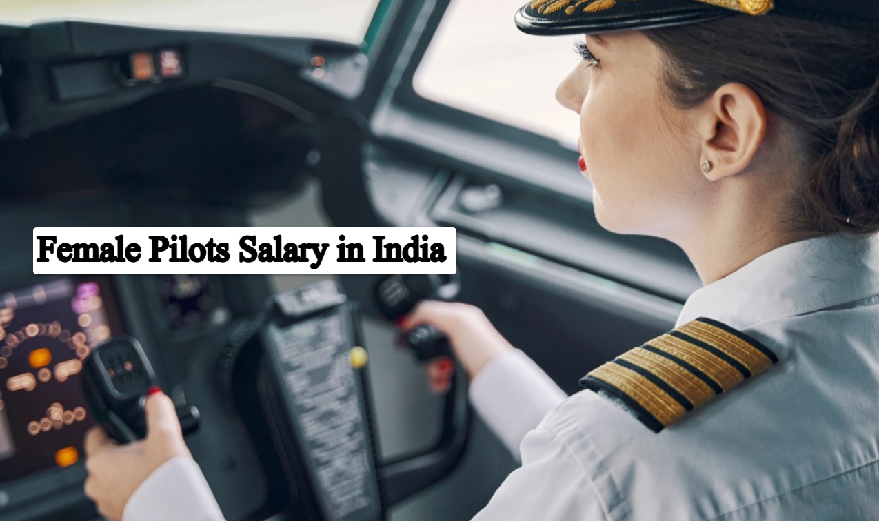 Female Pilots Salary in India